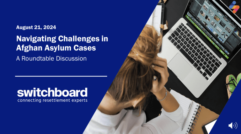 A Roundtable Discussion About Navigating Challenges in Afghan Asylum Cases